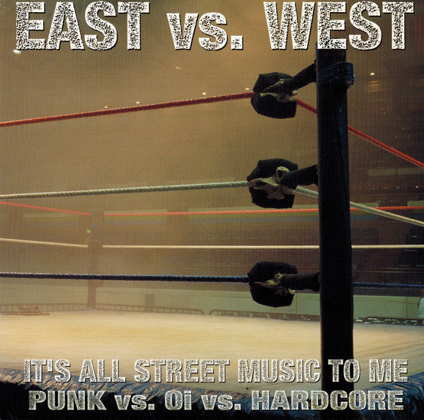 Various : East Vs. West (It's All Street Music To Me - Punk Vs. Oi Vs. Hardcore) (7")